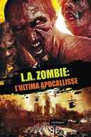 Disaster L.A.: The Last Zombie Apocalypse Begins Here Poster 7