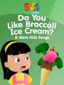 Do You Like Broccoli Ice Cream? & More Kids Songs - Super Simple Songs Poster 2