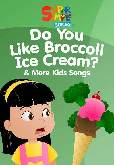 Do You Like Broccoli Ice Cream? & More Kids Songs - Super Simple Songs