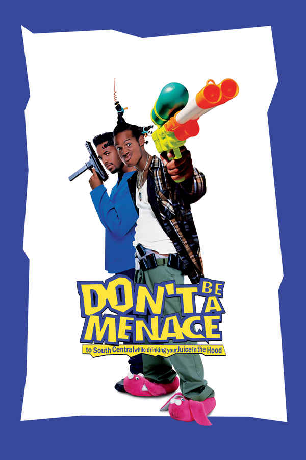 Don't Be a Menace to South Central While Drinking Your Juice in the Hood Poster 2