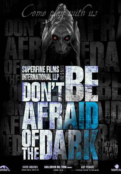 Don't Be Afraid of the Dark