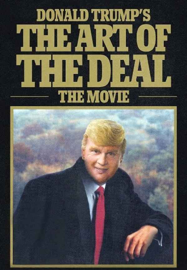 Donald Trump's The Art of the Deal: The Movie Poster 5