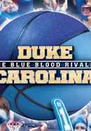 Duke-Carolina: The Blue Blood Rivalry Poster 7