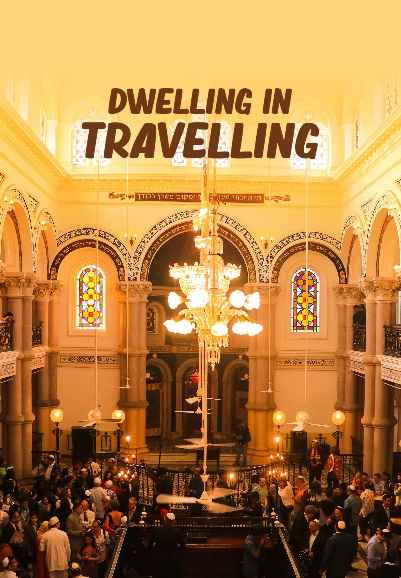 Dwelling in Travelling