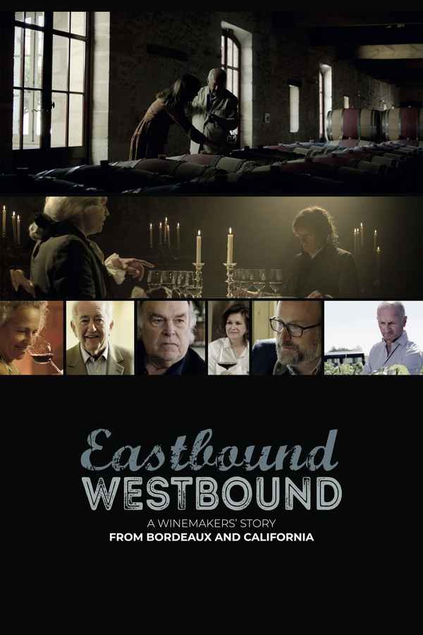 Eastbound Westbound: A Winemaker’s Story From Bordeaux and California Poster 2