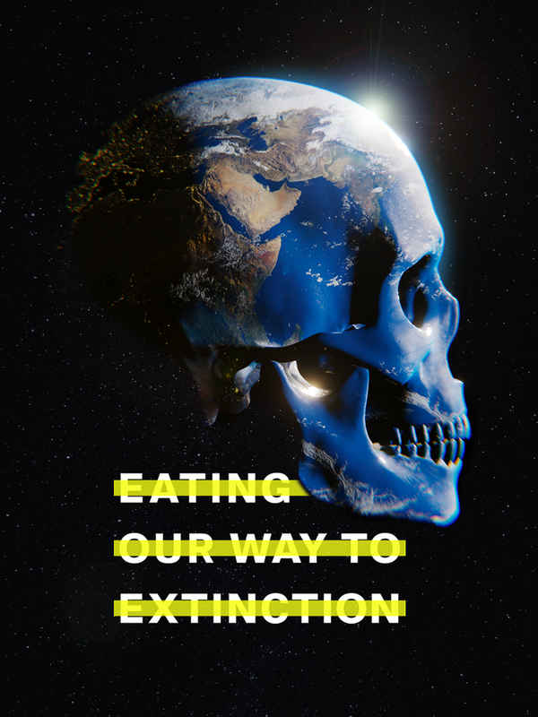 Eating Our Way To Extinction Poster 2