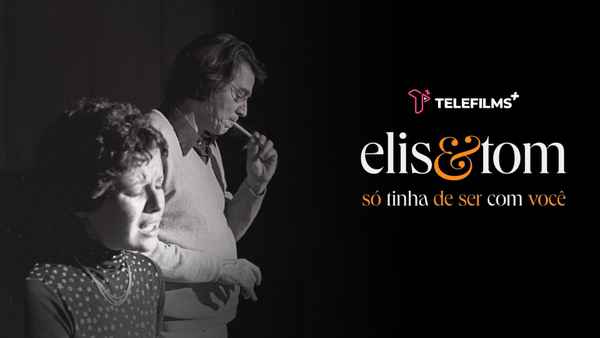 Elis & Tom, Só Tinha de Ser com Você Poster 4