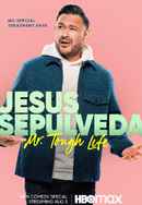 Entre Nos Presents: Jesus Sepulveda: Mr. Tough Life Poster 2