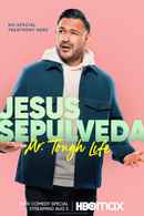 Entre Nos Presents: Jesus Sepulveda: Mr. Tough Life Poster 1