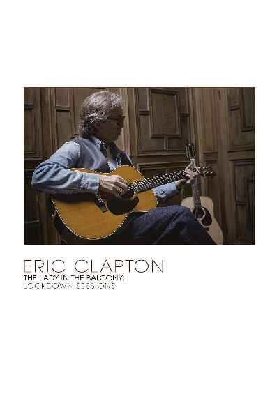 Eric Clapton. The Lady In The Balcony: Lockdown Sessions