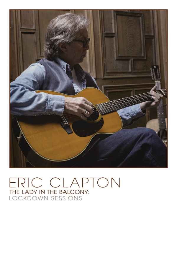 Eric Clapton. The Lady In The Balcony: Lockdown Sessions Poster 2