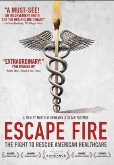 Escape Fire: The Fight to Rescue American Healthcare