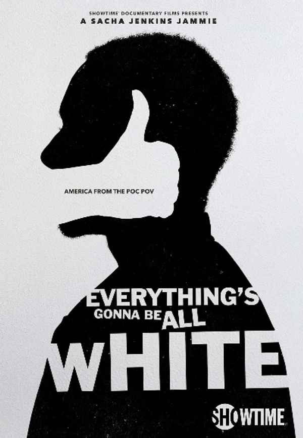 Everything’s Gonna Be All White Poster 2