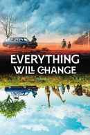 Everything Will Change Poster 5