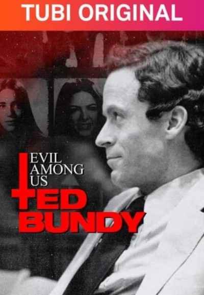 Evil Among Us: Ted Bundy