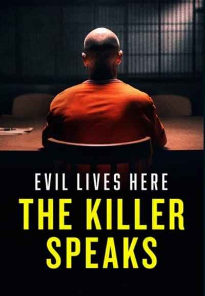 Evil Lives Here: The Killer Speaks