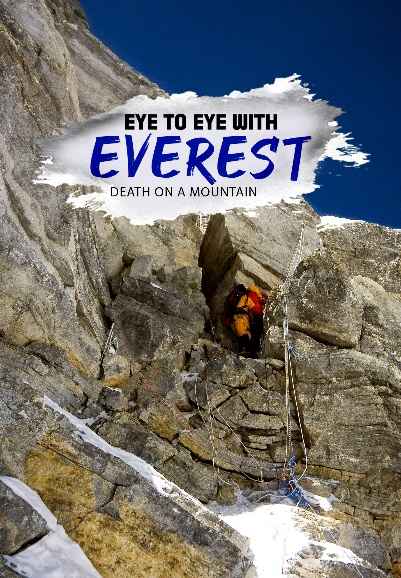 Eye To Eye With Everest: Death On A Mountain
