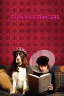 Familiar Strangers Poster 1
