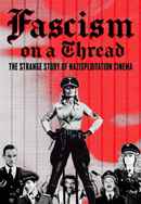 Fascism on a Thread: The Strange Story of Nazisploitation Cinema Poster 7
