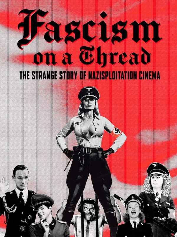 Fascism on a Thread: The Strange Story of Nazisploitation Cinema Poster 4