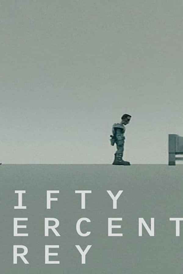 Fifty Percent Grey Poster 6