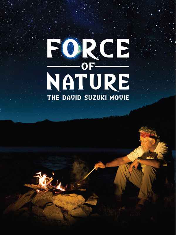 Force of Nature: The David Suzuki Movie Poster 1