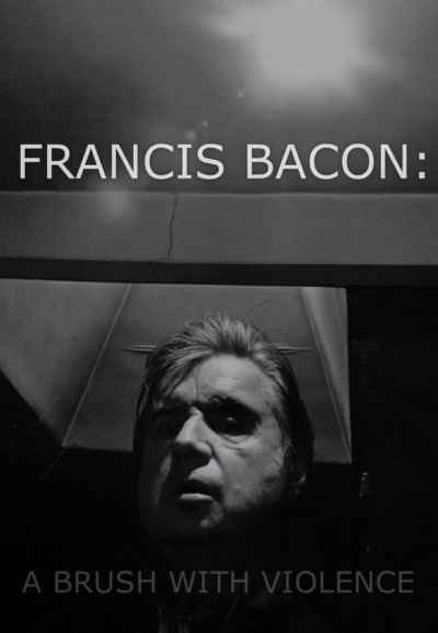 Francis Bacon: A Brush with Violence