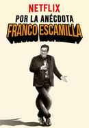 Franco Escamilla: Por la anécdota Poster 6