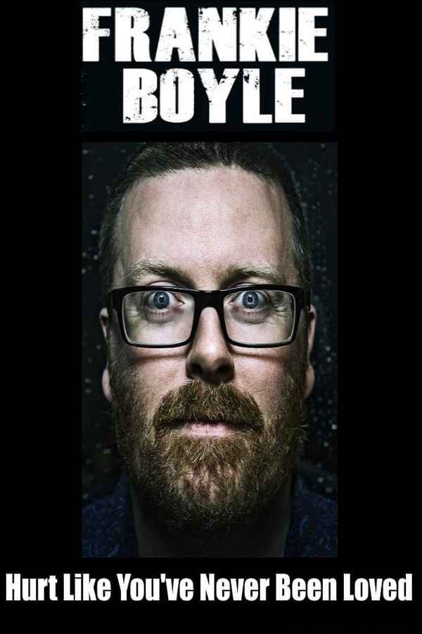 Frankie Boyle: Hurt Like You've Never Been Loved Poster 2