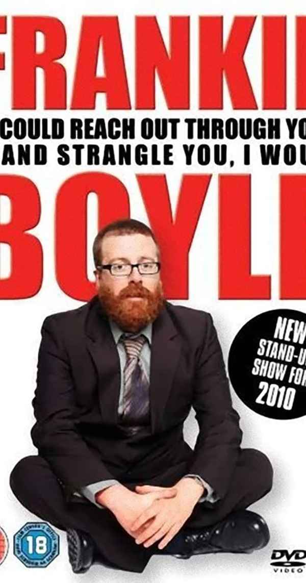 Frankie Boyle: If I Could Reach Out Through Your TV and Strangle You I Would Poster 3
