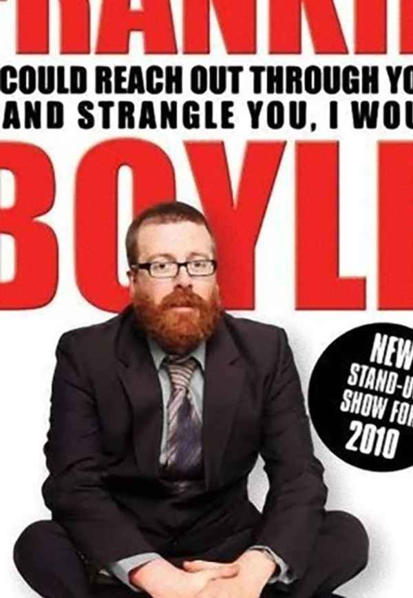 Frankie Boyle: If I Could Reach Out Through Your TV and Strangle You I Would Poster 4
