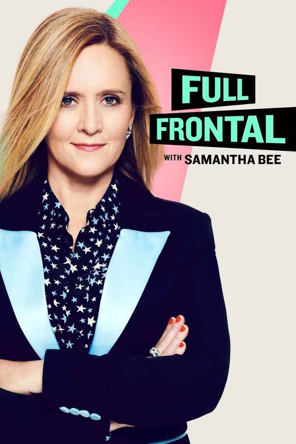 Full Frontal with Samantha Bee Poster 5