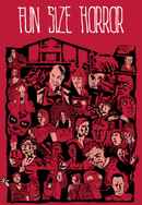 Fun Size Horror: Volume One Poster 4