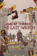 Game of Thrones: The Last Watch Poster 1