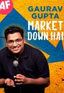 Gaurav Gupta: Market Down Hai Poster 7