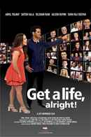 Get a life, alright! Poster 1