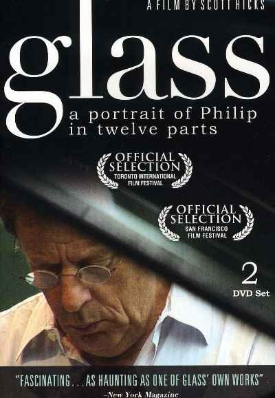 Glass: A Portrait of Philip in Twelve Parts