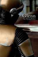 Glenn, the Flying Robot Poster 1
