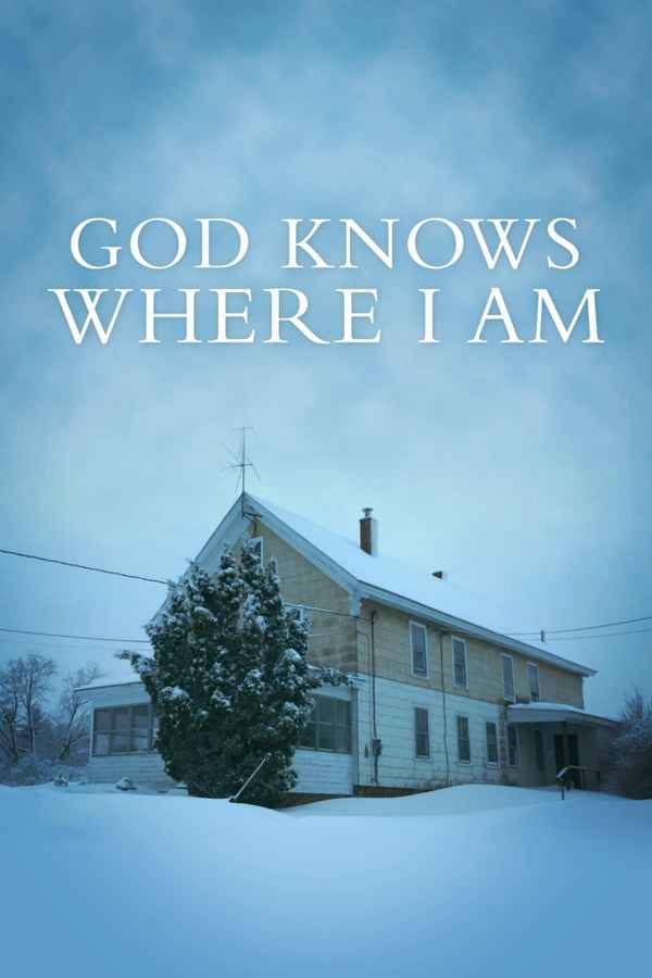 God Knows Where I Am Poster 1