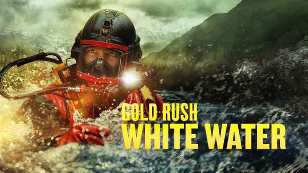 Gold Rush: White Water Poster 5