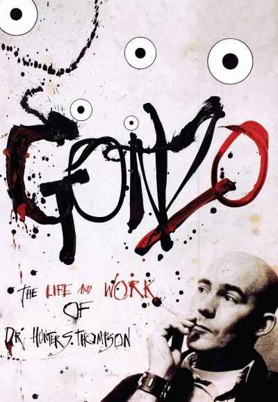 Gonzo: The Life and Work of Dr. Hunter S. Thompson