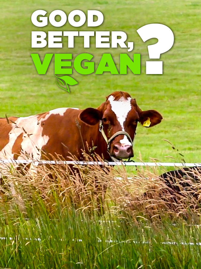 Watch Good Better Vegan Full Movie Online, Release Date, Trailer, Cast and  Songs | Documentary Film