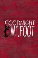 Goodnight, Mr. Foot Poster 2