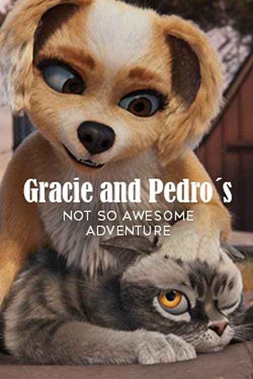 Gracie and Pedro's Not So Awesome Adventure