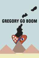 Gregory Go Boom Poster 6