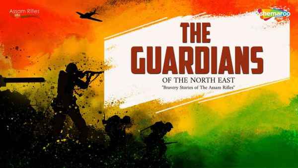 Guardians of the North East - The Assam Rifles Bravery Stories Poster 1