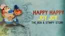 Happy Happy Joy Joy: The Ren & Stimpy Story Poster 1
