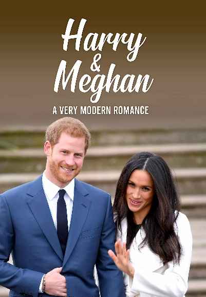 Harry & Meghan: A Very Modern Romance