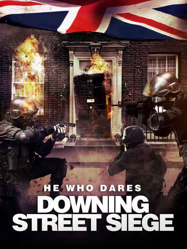 He Who Dares: Downing Street Siege Poster 1