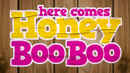 Here Comes Honey Boo Boo Poster 4